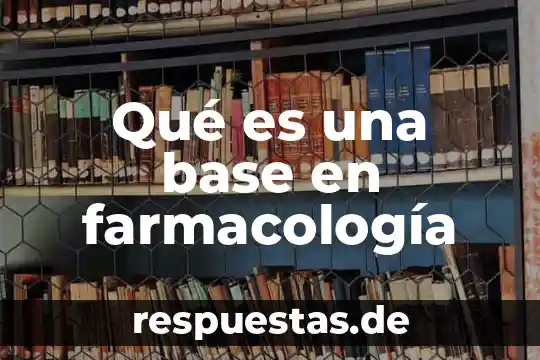 Que es un efecto atipico de un medicamento en farmacologia 7 Qué es una base en farmacología