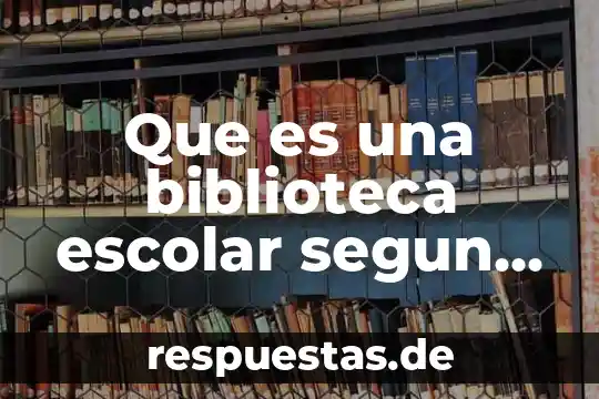 Que es arte segun la unesco 8 Que es una biblioteca escolar segun la unesco