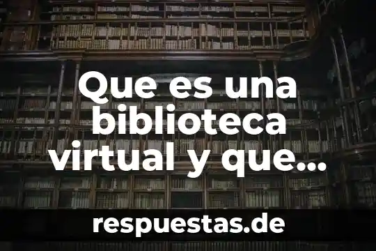 Qué es una credencial de biblioteca pública 3 Que es una biblioteca virtual y que caracteristicas presenta