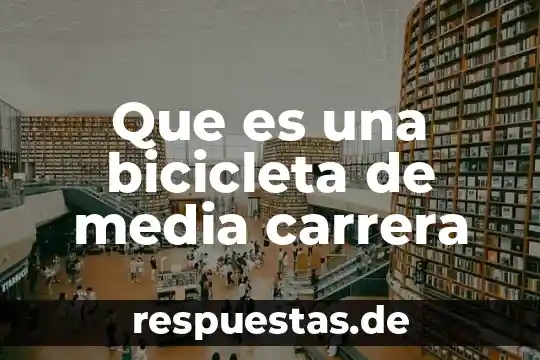 Qué es media giphy 6 Que es una bicicleta de media carrera