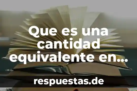 Cantidad de partículas osmóticamente activas que están en solución que es 7 Que es una cantidad equivalente en matemáticas