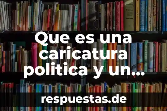 Qué es una caricatura definición para niños 7 Que es una caricatura politica y un ejemplo