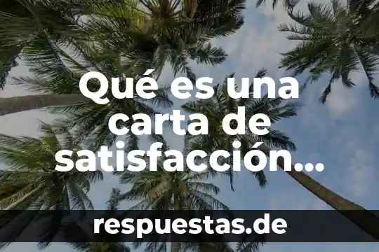 Carta de color comex que es 8 Qué es una carta de satisfacción del cliente