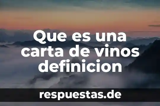 Que es definicion concepto y significado colera 3 Que es una carta de vinos definicion
