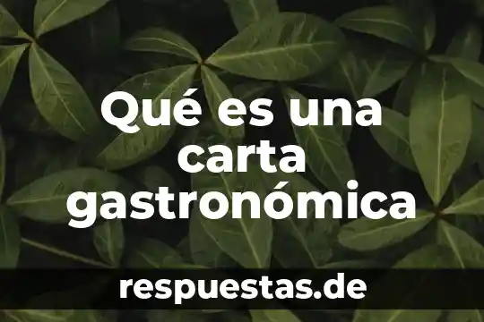Cultura gastronómica que es 5 Qué es una carta gastronómica