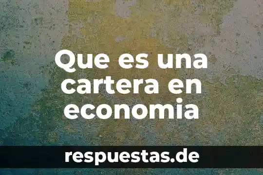 Que es fuenteovejuna significado 4 Que es una cartera en economia