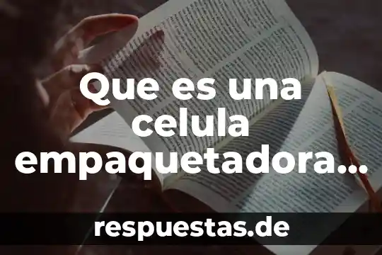 ¿Qué es la mitocondria de la célula animal? 4 Que es una celula empaquetadora para produccion de virus recombinante