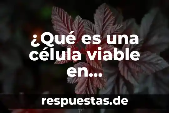 Que es una infografía celula animal vs vegetal 4 ¿Qué es una célula viable en microbiología?