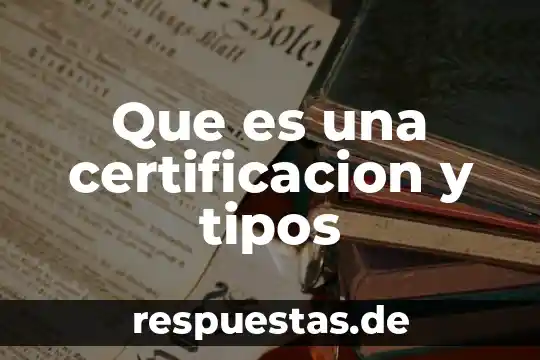 Que es definición de sólido 7 Que es una certificacion y tipos