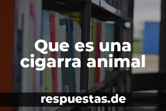 Por que es un animal extinto 8 Que es una cigarra animal