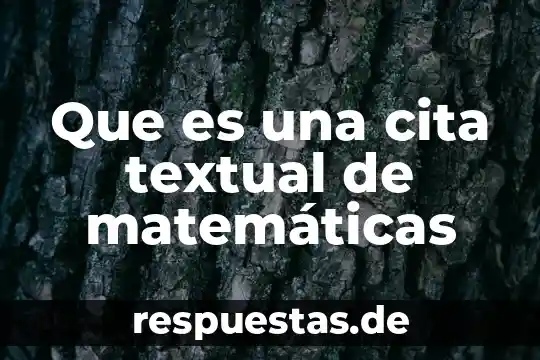 Derecho de cita que es 4 Que es una cita textual de matemáticas