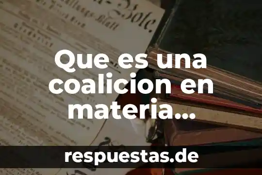 Que es una coalicion en teoría de juegos 5 Que es una coalicion en materia electoral