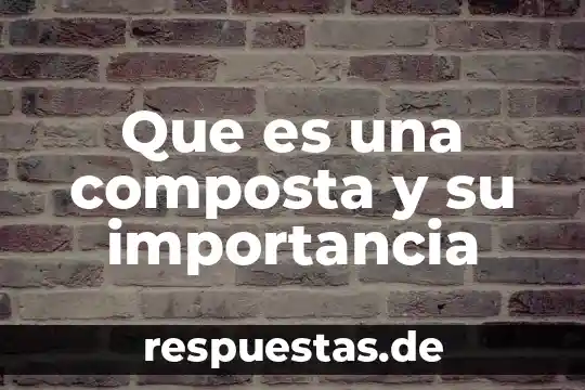Humus que es y su importancia 5 Que es una composta y su importancia