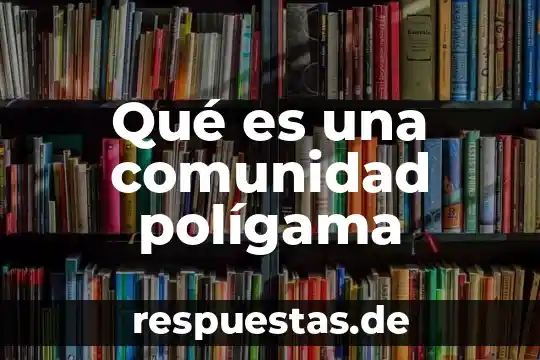 Qué es una comunidad de práctica unam 5 Qué es una comunidad polígama