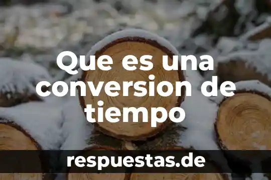 Que es una conversion de tiempo