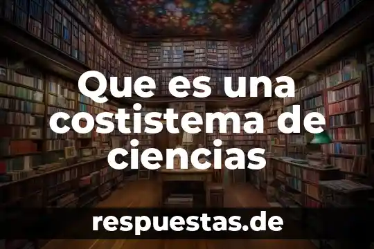 Que es multiculturalidad en ciencias de la comunicacion 5 Que es una costistema de ciencias