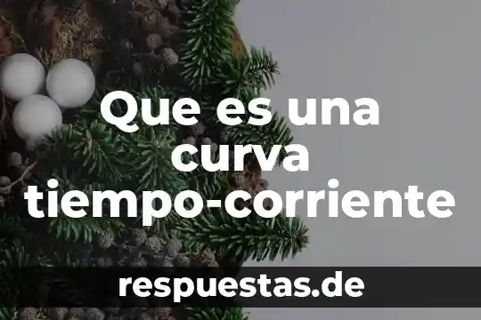 Que es una curva de solubilidad y como se grafica 6 Que es una curva tiempo-corriente