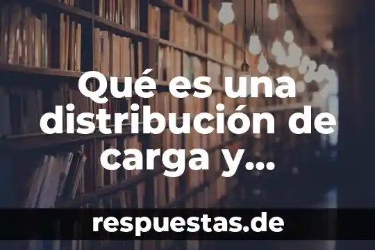 Qué es el tocho bandera cuántas personas participan 4 Qué es una distribución de carga y cuántas existen