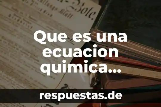 Qué es hidracina definición química 4 Que es una ecuacion quimica equitativa integral