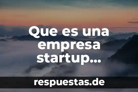 Qué es antítesis en literatura y ejemplos 8 Que es una empresa startup ejemplos