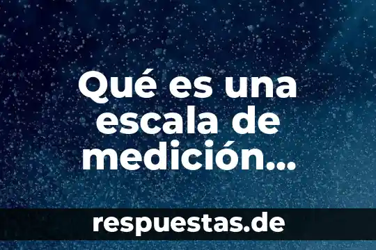 Que es indice específico medición n.s.e en trabajo social 3 Qué es una escala de medición según autores