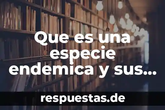 Que es un baricentro y sus caracteristicas 4 Que es una especie endemica y sus caracteristicas