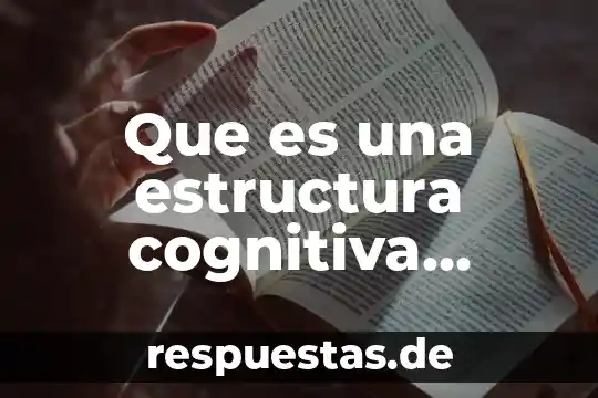 Qué es el pensamiento universal según Piaget 5 Que es una estructura cognitiva segun piaget