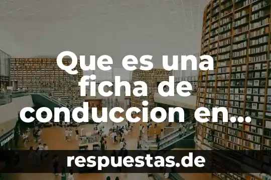 Que es la ficha del resumen 4 Que es una ficha de conduccion en word
