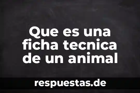 Que es relacion marginal de sustitucion tecnica 6 Que es una ficha tecnica de un animal