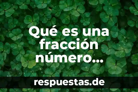 Que es el sistema metrico decimal 6 Qué es una fracción número decimal