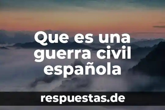 Que es la guerra costera en historia 7 Que es una guerra civil española