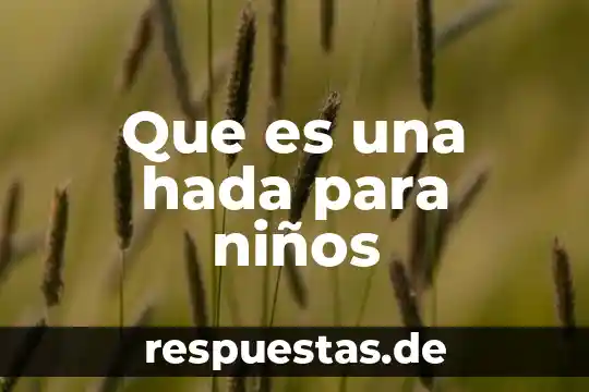 Que es una hada para niños