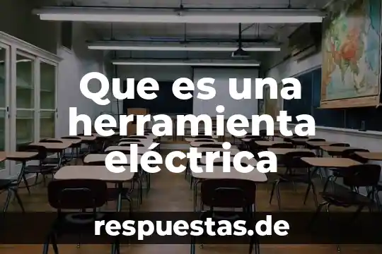 Que que es la filosofía de vida 6 Que es una herramienta eléctrica