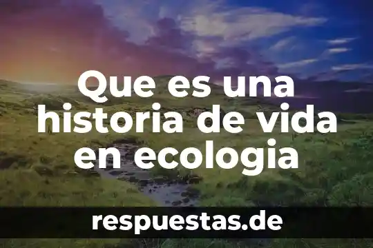 Que es unahallazgo sintesis de un libro 8 Que es una historia de vida en ecologia