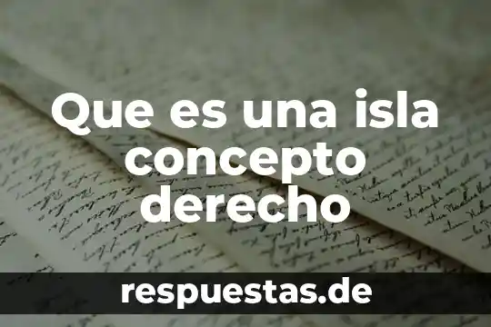 Concepto que es iva 6 Que es una isla concepto derecho