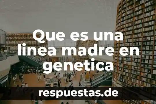 Resumen de que es el plan de iguala 5 Que es una linea madre en genetica