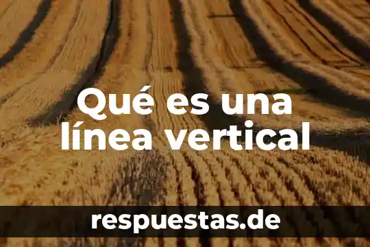 Qué es una línea vertical