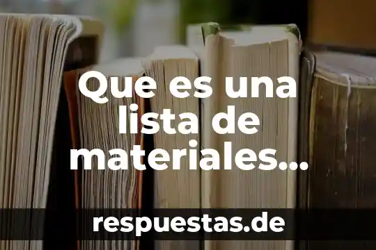 Que es el concepto inicial de un producto 6 Que es una lista de materiales para un producto