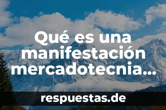 ¿Qué es el animal más raro del mundo? 3 Qué es una manifestación mercadotecnia en México y el mundo