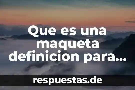 Qué es la democracia definición y concepto 6 Que es una maqueta definicion para niños