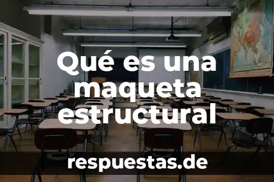 Qué es un cambio estructural en la economía 5 Qué es una maqueta estructural