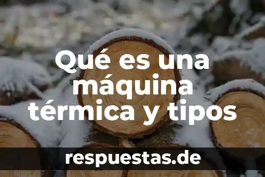 Que es una maquina universal de pruebas 8 Qué es una máquina térmica y tipos