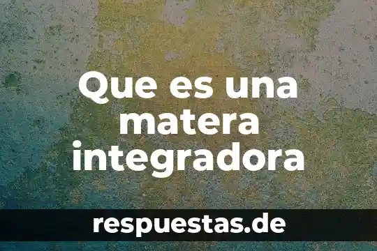 Qué es el color físicamente 7 Que es una matera integradora