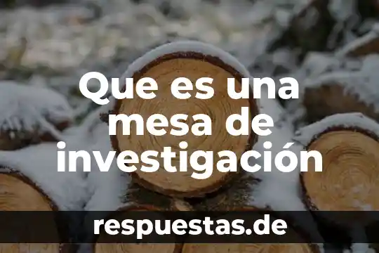 Que es una mesa redonda como medio de comunicación formal 6 Que es una mesa de investigación