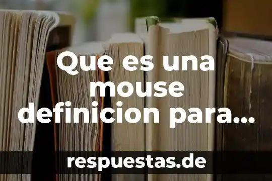 Definicion de que es la herencia en programacion 4 Que es una mouse definicion para niños