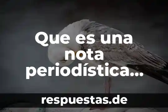 Que es una nota periodística informativa