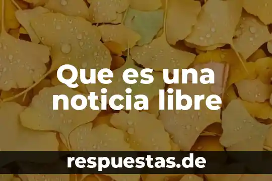 Que es la práctica de la libertad praxis enciclopedia libre 3 Que es una noticia libre