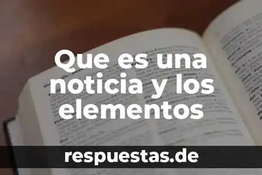 Que es una noticia y los elementos