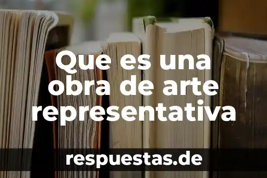Que es la introduccion de una obra 8 Que es una obra de arte representativa