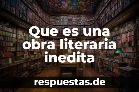 Que es la garantia en una licitacion de obra 4 Que es una obra literaria inedita
